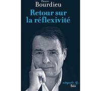 Retour sur la réflexivité Pierre Bourdieu (Auteur), Jérôme Bourdieu (Auteur), Johan Heilbron (Auteur)