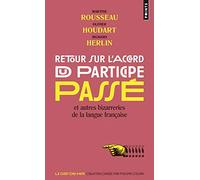 Retour Sur L'accord Du Participe Passé - Et Autres Bizarreries De La Langue Française