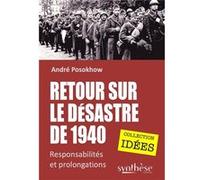 Retour sur le désastre de 1940 André Posokhow (Auteur)