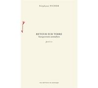 Retour sur terre Autoportraits animaliers - Stephane Picher - Passage Les Eds Du - broché - Poésie