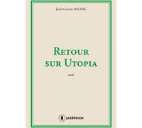 Retour sur Utopia - Jean-Claude Michel - Publishroom - broché - Essai