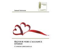 Retour vers l'alliance d'Éden: L'union originelle