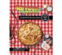 Retour vers le futur, le livre de recettes Allison Robicelli (Auteur), Robicelli Matt (Auteur), Thomas Ted (Auteur)