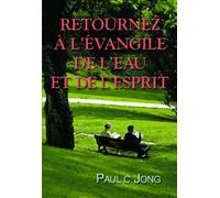 RETOURNEZ A L'EVANGILE DE L'EAU ET DE L'ESPRIT