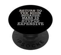 Retournez sur la Lune Parce Que Mars est Stupide Cher PopSockets PopGrip Adhésif