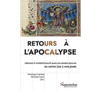 Retours à l'Apocalypse Héritage et hypertextualité dans les Mondes romans du Moyen Âge à nos jours - Michele Carini - Presses Universitaires Du Septen-Trion - broché - Essai