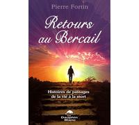 Retours Au Bercail - Histoires De Passages De La Vie À La Mort