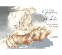 Retours des Indes: Portrait fantôme d'un négrier