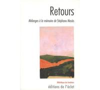 Retours - Mélanges À La Mémoire De Stéphane Mosès