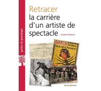 Retracer la carrière d'un artiste de spectacle - Sandrine Senechal - Archives Et Culture - broché - Guide