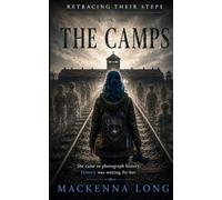 Retracing Their Steps: The Camps