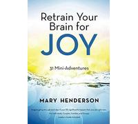 Retrain Your Brain For Joy