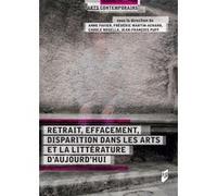 Retrait, effacement, disparition dans les arts et la littérature d'aujourd'hui Anne Favier (Auteur), Frédéric Martin-Achard (Auteur), Carole Nosella (Auteur), Jean-François Puff (Auteur)