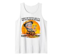 Retraite 2025 Every Sip Tastes Like It's Not My Problem Débardeur