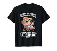 Retraite 2025 Every Sip Tastes Like It's Not My Problem T-Shirt