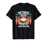 Retraité 2025 Faire la Sieste est Mon Nouveau Travail drôle T-Shirt