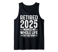 Retraite 2025 J'ai travaillé toute ma vie pour cette chemise rétro Débardeur