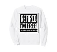 RETRAITÉ 2025 Je suis Libre... de Faire ce Que ma Femme me Dit à Meme Sweatshirt
