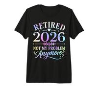Retraité 2026, ce n'est Plus Mon problème Fête de la Retraite T-Shirt Haut de Gamme