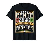 Retraite 2026 J'Ai Fini Tout Plus Mon problème T-Shirt