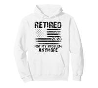 Retraité 2026 Not My Problem Anymore Sweat à Capuche