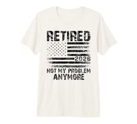 Retraité 2026 Not My Problem Anymore T-Shirt Haut de Gamme