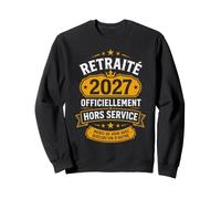 Retraite 2027 Officiellement Hors Service Sweatshirt