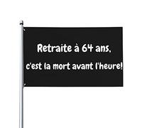 Retraite à 64 Ans, C'Est La Mort Avant L'Heure! Bannière Contre la réforme des retraites Drapeau 0,9 x 1,5 m Bannière extérieure Home House Yard Sign Flags