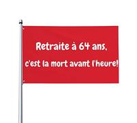 Retraite à 64 Ans, C'Est La Mort Avant L'Heure! Bannière Contre la réforme des retraites Drapeau 0,9 x 1,5 m Bannière extérieure Home House Yard Sign Flags