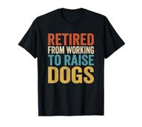 Retraité à la Retraite du Travail pour élever Un Chien propriétaire de Chiot T-Shirt