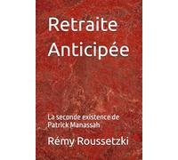 Retraite Anticipée: La second existence de Patrick Manassah