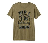 Retraite, bientôt à la Retraite, Je Vous en AI déjà parlé ? T-Shirt Haut de Gamme