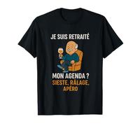 Retraite Cadeau Je suis Retraité Mon Agenda Humour Drôle T-Shirt