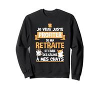 Retraite Chat Humour retraité Animal de Compagnie Sweatshirt