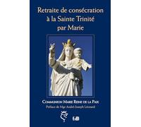 Retraite de consécration à la Sainte Trinité par Marie