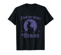 Retraite de sorcières Trouvez-Moi sous Mon Balai, Motif Halloween T-Shirt