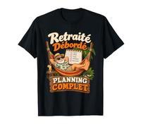 Retraité Débordé Planning Complet Humoristique T-Shirt