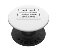 Retraité : définition du Sens : « Je Fais ce Que Je Veux » Une Retraite Amusante PopSockets PopGrip Adhésif