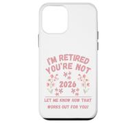 Retraite des Femmes 2026 Je suis retraitée, Vous ne me Le Dites Pas Coque pour iPhone 12 Mini