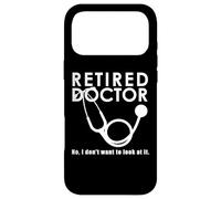 Retraité drôle, Je ne Veux Pas Regarder ça, Docteur Retraite Coque pour iPhone 17 Pro Max