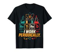 Retraite drôle Retraité Je Travaille périodiquement T-Shirt
