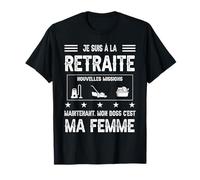 Retraite drôle retraité Mon Boss C'est ma Femme T-Shirt
