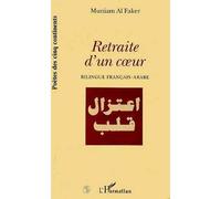 Retraite d'un cŒur Edition bilingue français-arabe - Muniam Al Faker - L'harmattan - broché - Poésie