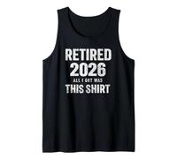 Retraité en 2026, Tout ce Que J'Ai Obtenu, C'est Cette Chemise, Blague Amusante sur la Retraite Débardeur