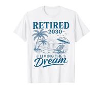 Retraité en 2030 : Vivre Son rêve T-Shirt