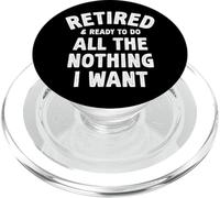 Retraité et prêt à Faire Tout ce Que Je Veux Amusant Retraite PopSockets PopGrip pour MagSafe