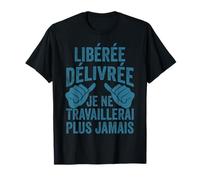 Retraite Homme Drôle Je Ne Travaillerai Plus Jamais T-Shirt