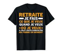 Retraite Homme Drôle Je Veux Juste Consulter Ma Femme T-Shirt