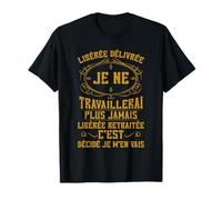 Retraite Homme Libérée Retraitée C'est Décidé Je M'en Vais T-Shirt