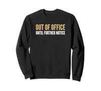 Retraite Hors du Bureau jusqu'à Nouvel Avis Retraite Sweatshirt